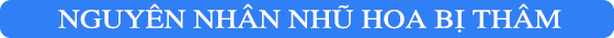 nguyen nhan tham nhu hoa