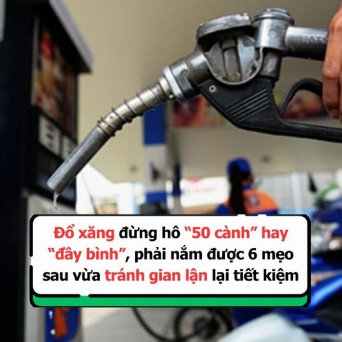 MẸO! Khi đi đổ xăng, bạn nên nhớ những mẹo nhỏ dưới đây để tránh gặp tình trạng gian lận