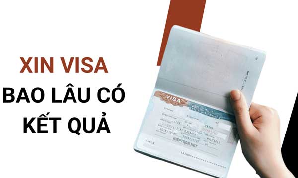Xin visa bao lâu có kết quả